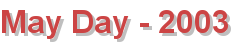 May Day - 2003